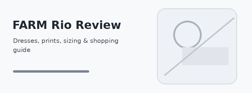 FARM Rio fashion review and buying guide