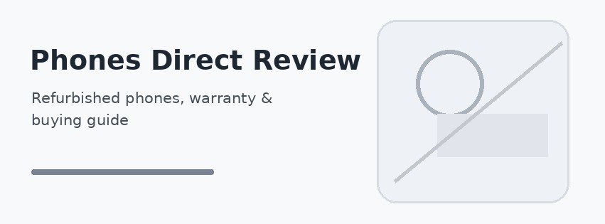 Phones Direct refurbished phones review